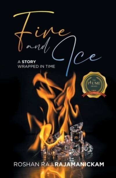 Cover for Roshan Raj Rajamanickam · Fire and Ice: A Story Wrapped In Time (Pocketbok) (2022)