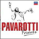 Forever - Luciano Pavarotti - Musiikki - DECCA - 0028947593492 - torstai 13. syyskuuta 2007