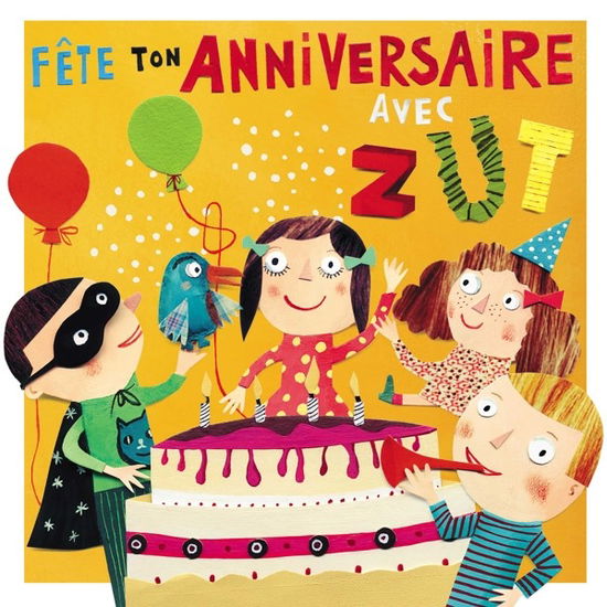 Zut · Fete ton anniversaire avec Zut (CD) (2020)