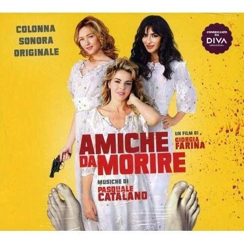 Cover for Pasquale Catalano · Amiche Da Morire (CD) (2013)