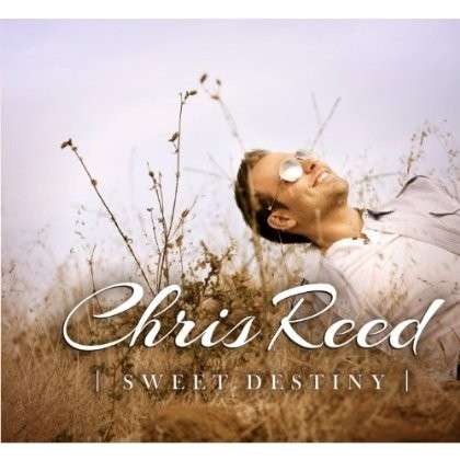 Cover for Chris Reed · Sweet Destiny (CD) (2013)