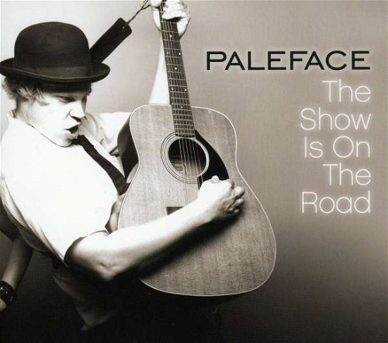 Cover for Paleface · The Show is on the Road (CD) [Digipak] (2017)