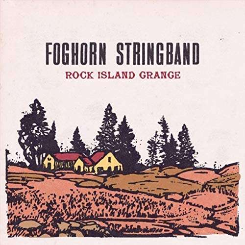 Rock Island Grange - Foghorn Stringband - Musik - FOGHORN - 0843563107492 - 1. November 2018