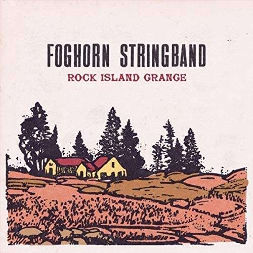 Cover for Foghorn Stringband · Rock Island Grange (CD) (2018)