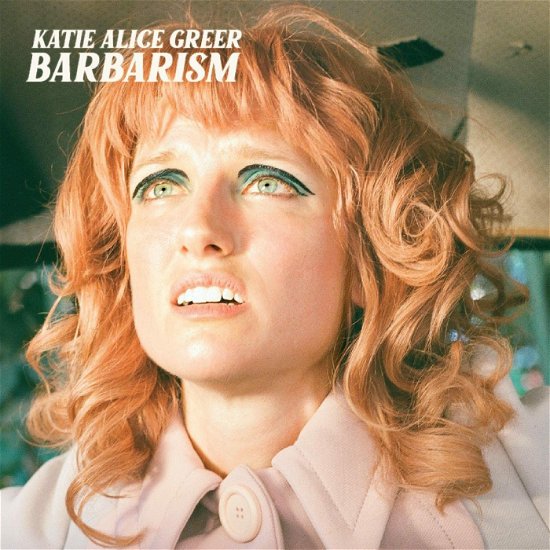 Cover for Katie Alice Greer · Barbarism (CD) (2022)