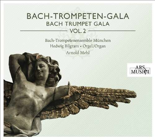 Bach-trompeten-gala Vol. 2 - Bach-Trompetenensemble München / Mehl - Music - Ars Musici - 0885150321492 - October 16, 2009