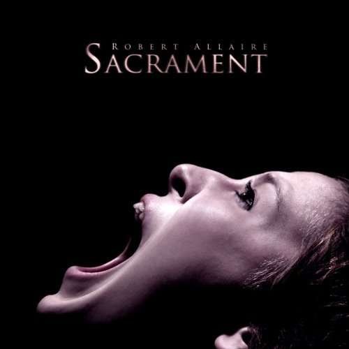 Cover for Robert Allaire · Sacrament (CD) (2011)