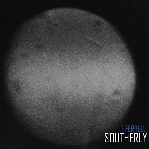 Cover for T Ferrell · Southerly (CD) (2015)