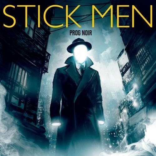 Prog Noir - Stick men - Musiikki - STICKMAN - 0888295476492 - perjantai 21. lokakuuta 2016