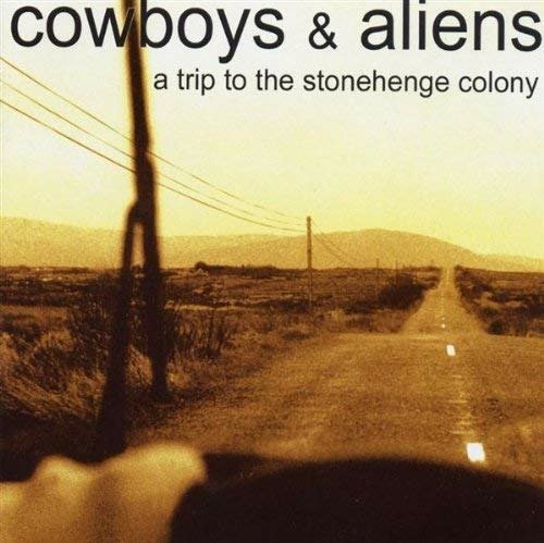 A Trip To The Stonehenge Colony - Cowboys & Aliens - Musikk - OFF THE RECORD - 2090504533492 - 26. oktober 2017