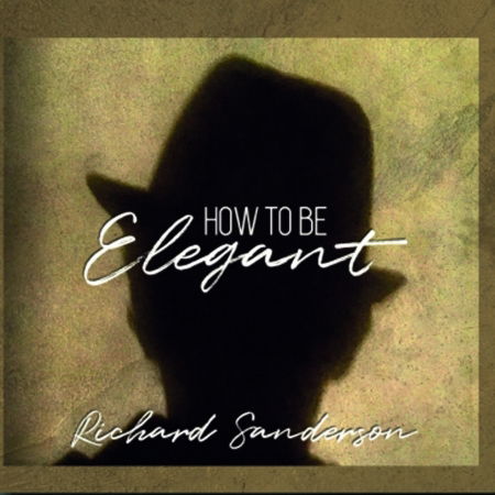 Cover for Richard Sanderson  · How to be elegant (CD) (2018)