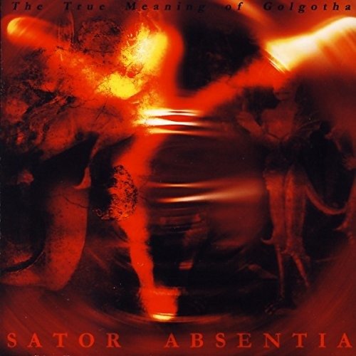 Cover for Sator Abbsentia · The True Meanning of Golgotha (CD) (2004)