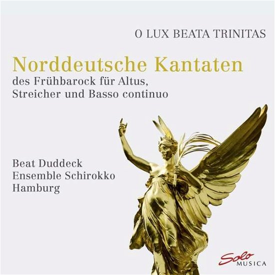 Cover for Duddeck / Ensemble Schirokko · David Pohle / Christoph Werner / Dietrich Becker / Augustin Pfleger / Christian Geist / Christoph Bernhard: O Lux Beata Trinitas... (CD) (2021)