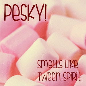 Cover for Pesky! · Smells Like Tween Spirit (CD) [Japan Import edition] (2015)