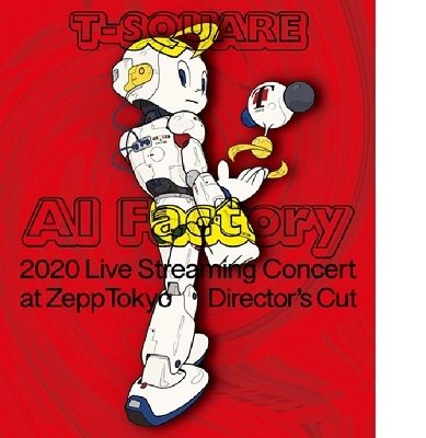 Cover for T-square · T-square 2020 Live Streaming Concert `ai Factory` at Zepptokyo Director's Cut Ka (MBD) [Japan Import edition] (2020)