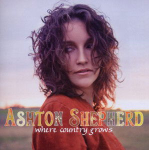 Where Country Grows - Ashton Shepherd - Música - WRASSE - 5060001274492 - 15 de julho de 2011