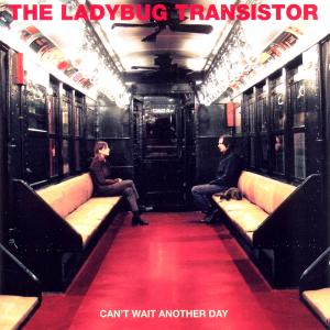 Cover for Ladybug Transistor · Can't Wait Another Day (CD) (2007)