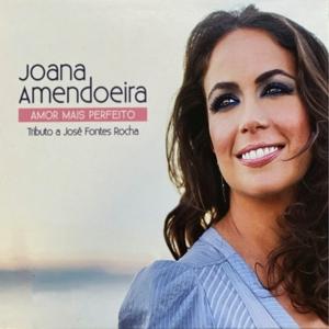 Amor Mais Perfeito - Tributo A Jose Fontes Rocha - Joana Amendoeira - Music - WORLD MUSIC RECORDS - 5600258186492 - September 24, 2021