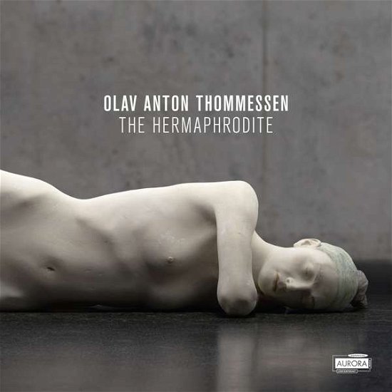 Cover for Oslo Sinfonietta &amp; Christian Eggen · Olav Anton Thommessen: The Hermaphrodite (CD) (2017)