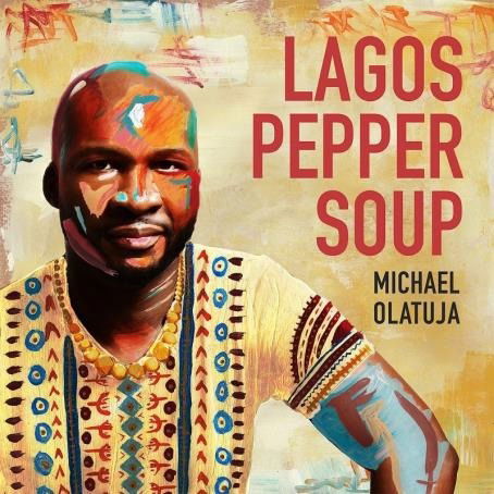 Lagos Pepper Soup - Michael Olatuja - Music - WHIRLWIND RECORDINGS - 7061116854492 - June 26, 2020