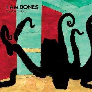 Cover for I Am Bones · Greater Good (CD) (2007)