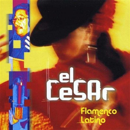 Cover for El Cesar · Flamenco Latino (CD) (2008)