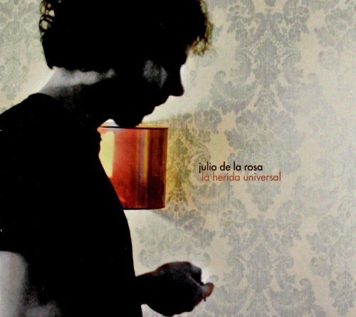 Cover for Julio De La Rosa · La Herida Universal (CD) (2014)