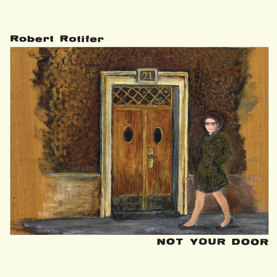 Robert Rotifer · Not Your Door (LP) (2016)