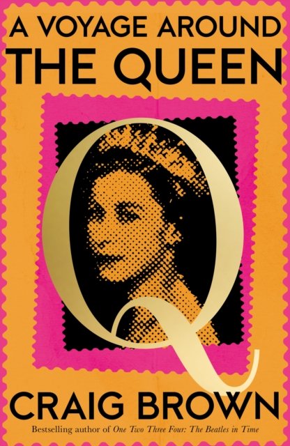 Cover for Craig Brown · A Voyage Around the Queen (Hardcover bog) (2024)