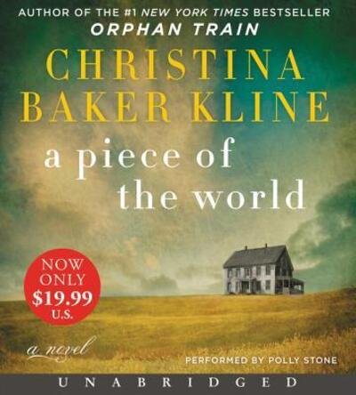 Cover for Christina Baker Kline · A Piece of the World Low Price CD : A Novel (CD) (2018)