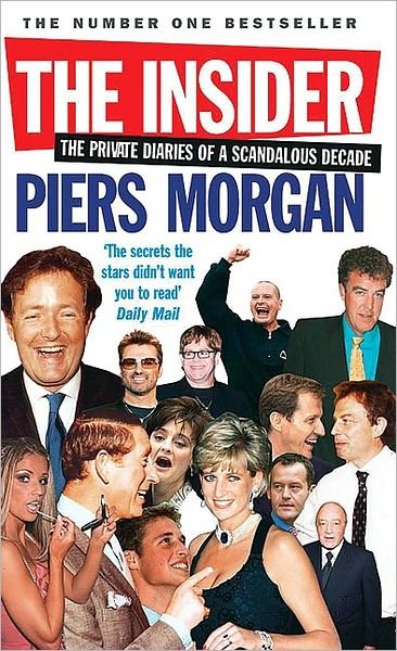 Cover for Piers Morgan · The Insider: The Private Diaries of a Scandalous Decade (Taschenbuch) (2005)