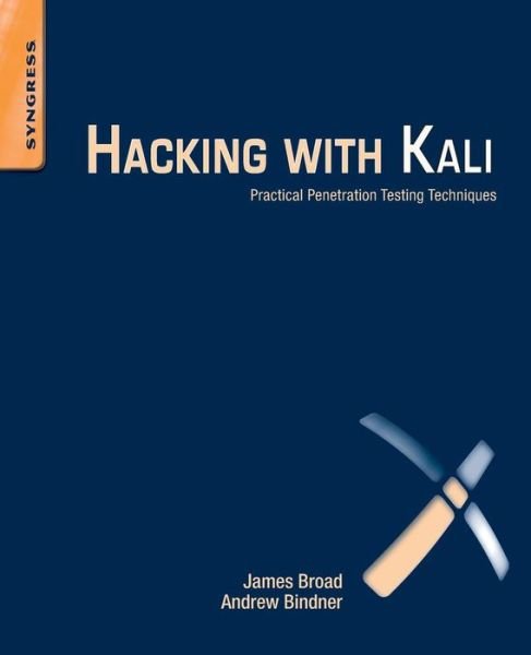 Cover for Broad, James (President and Owner, Cyber-Recon, LLC.) · Hacking with Kali: Practical Penetration Testing Techniques (Paperback Book) (2013)