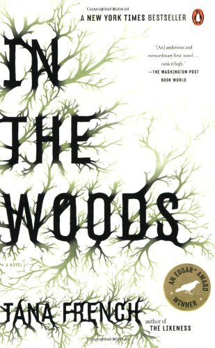 In the Woods: A Novel - Dublin Murder Squad - Tana French - Bücher - Penguin Publishing Group - 9780143113492 - 1. Juni 2008