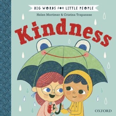 Big Words for Little People: Kindness - Helen Mortimer - Livres - Oxford University Press - 9780192777492 - 3 septembre 2020