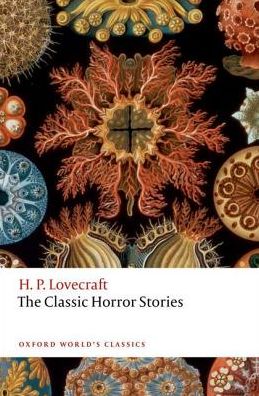 Cover for H. P. Lovecraft · The Classic Horror Stories - Oxford World's Classics (Pocketbok) (2016)