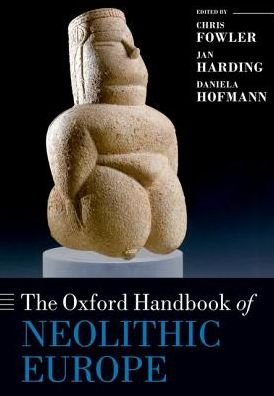 Cover for The Oxford Handbook of Neolithic Europe - Oxford Handbooks (Paperback Bog) (2019)