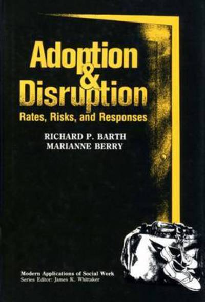 Cover for Richard P. Barth · Adoption and Disruption: Rates, Risks, and Responses (Hardcover Book) (1988)