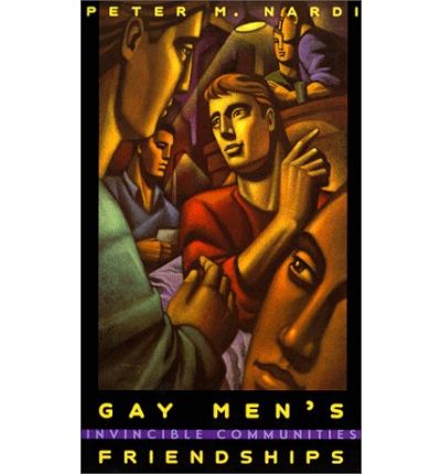 Cover for Peter M. Nardi · Gay Men's Friendships: Invincible Communities - Worlds of Desire: The Chicago Series on Sexuality, Gender, and Culture (Taschenbuch) [2nd edition] (1999)