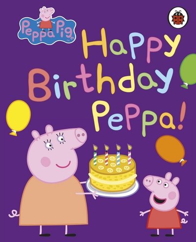 Cover for Peppa Pig · Peppa Pig: Happy Birthday, Peppa - Peppa Pig (Kartongbok) (2018)