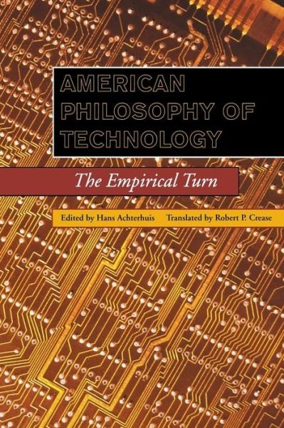 Cover for Hans Achterhuis · American Philosophy of Technology: The Empirical Turn (Paperback Book) (2001)
