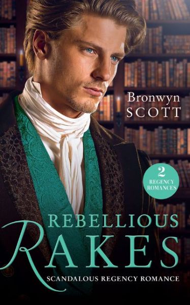 Cover for Bronwyn Scott · Rebellious Rakes: Rake Most Likely to Rebel (Rakes on Tour) / Rake Most Likely to Thrill (Rakes on Tour) (Paperback Book) (2018)