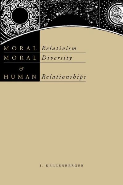 Cover for James Kellenberger · Moral Relativism, Moral Diversity, and Human Relationships (Inbunden Bok) (2001)