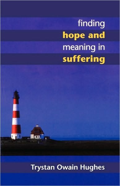 Cover for Trystan Owain Hughes · Finding Hope and Meaning in Suffering (Taschenbuch) (2010)