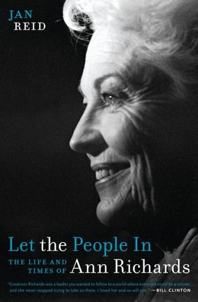 Cover for Jan Reid · Let the People In: The Life and Times of Ann Richards (Paperback Bog) [Reprint edition] (2013)