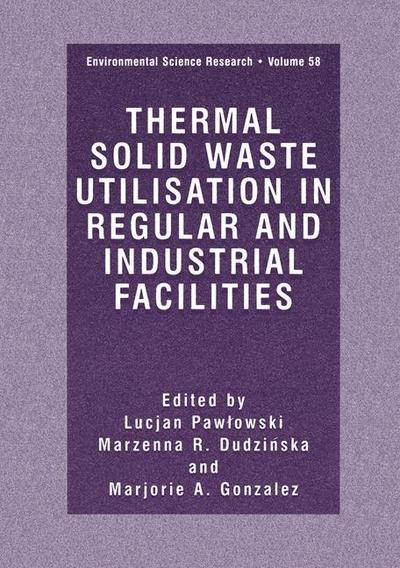 Cover for Lucjan Pawlowski · Thermal Solid Waste Utilisation in Regular and Industrial Facilities - Environmental Science Research (Hardcover Book) [2000 edition] (2000)