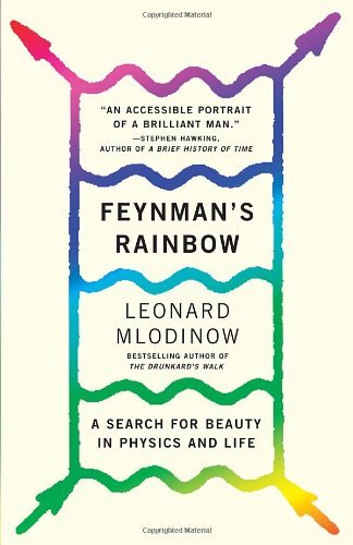 Cover for Leonard Mlodinow · Feynman's Rainbow: a Search for Beauty in Physics and in Life (Paperback Bog) [Reprint edition] (2011)