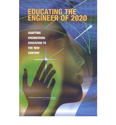 Cover for National Academy of Engineering · Educating the Engineer of 2020: Adapting Engineering Education to the New Century (Pocketbok) (2005)