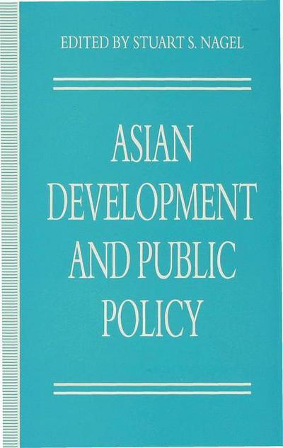 Cover for Stuart S. Nagel · Asian Development and Public Policy - Policy Studies Organization Series (Hardcover Book) [1994 edition] (1994)