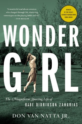 Cover for Don Van Natta Jr. · Wonder Girl: The Magnificent Sporting Life of Babe Didrikson Zaharias (Paperback Book) [Reprint edition] (2013)