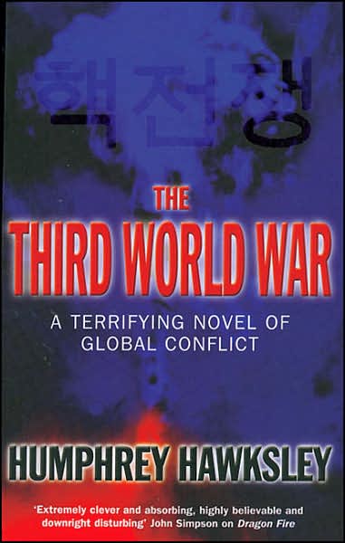 Cover for Humphrey Hawksley · The Third World War: A Terrifying Novel of Global Conflict (Paperback Book) [Unabridged edition] (2003)